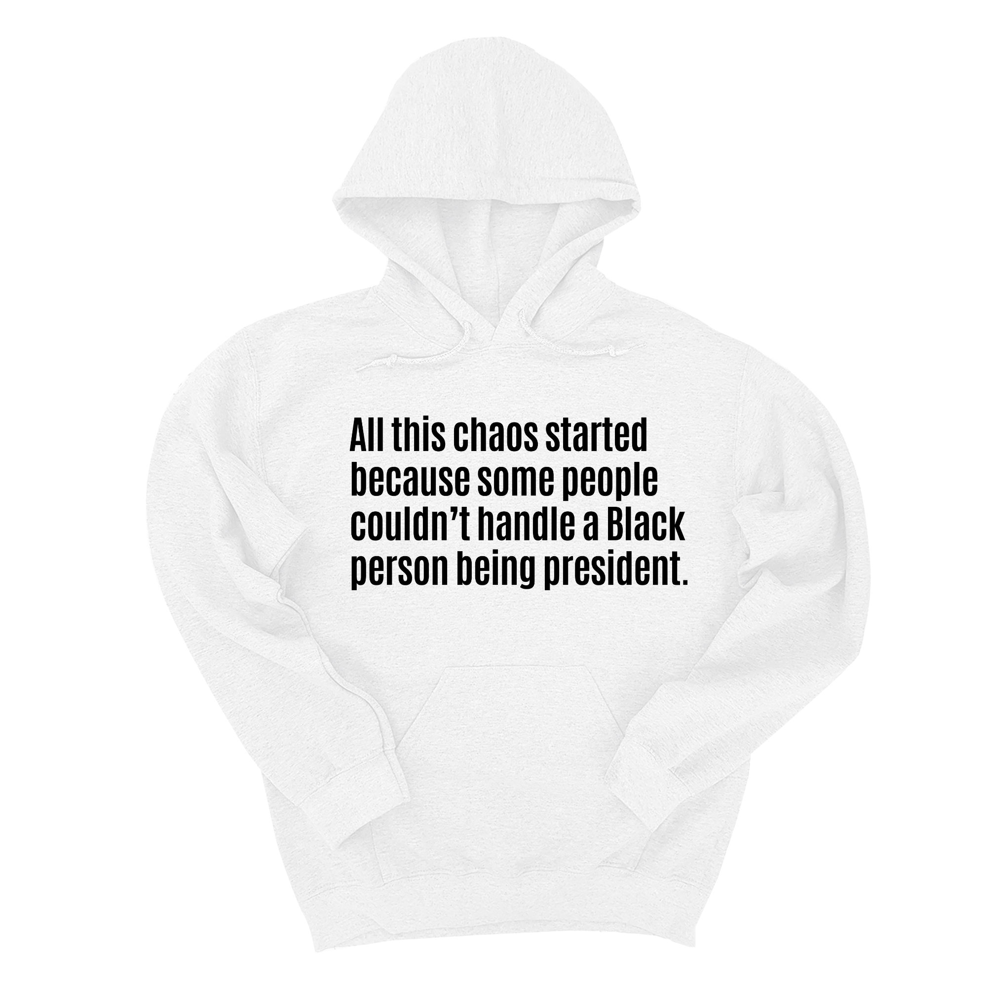 *HOODIE* All This Chaos Started Because Some People Couldn’t Handle a Black Person Being President Unisex Hoodie-Hoodie-The Original God Ain't Petty But I Am