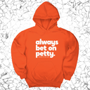*HOODIE* Always bet on petty Unisex Hoodie-Hoodie-The Original God Ain't Petty But I Am