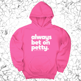 *HOODIE* Always bet on petty Unisex Hoodie-Hoodie-The Original God Ain't Petty But I Am