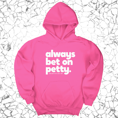 *HOODIE* Always bet on petty Unisex Hoodie-Hoodie-The Original God Ain't Petty But I Am