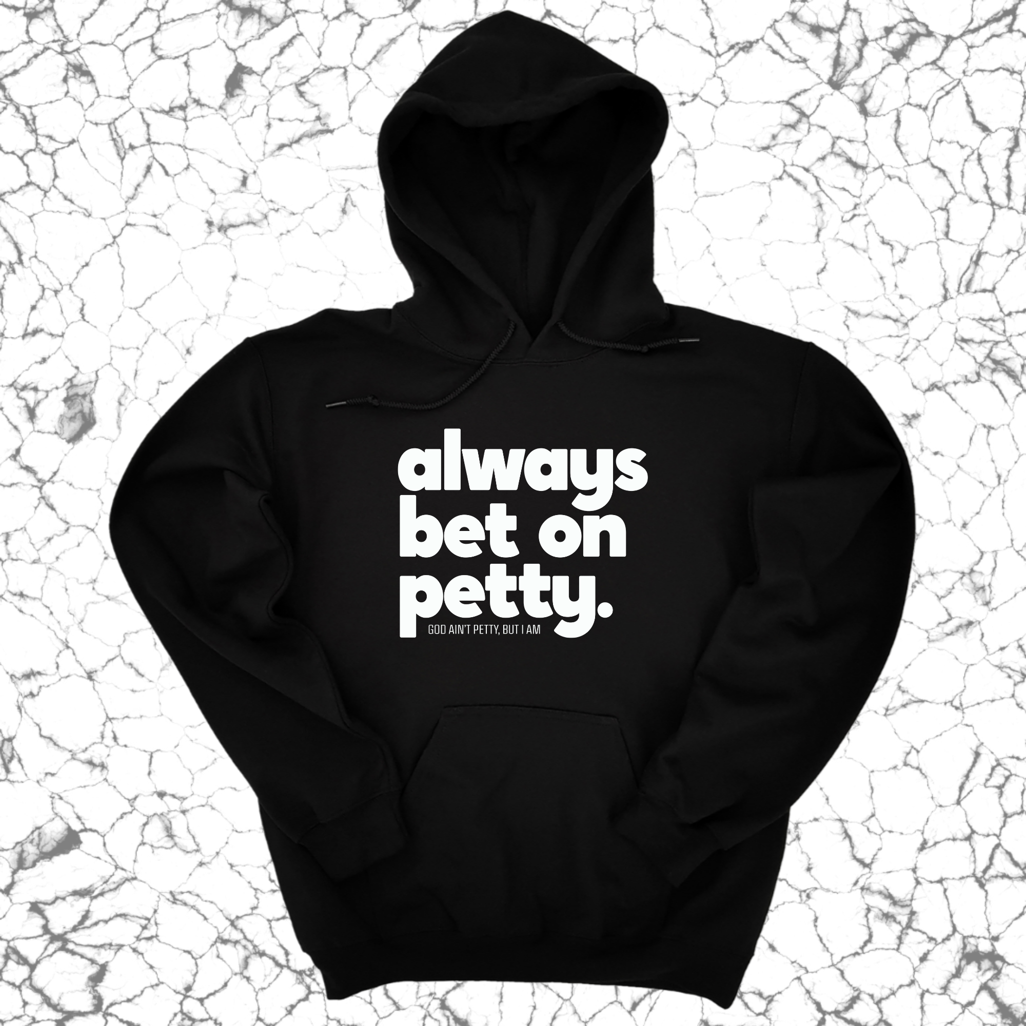 *HOODIE* Always bet on petty Unisex Hoodie-Hoodie-The Original God Ain't Petty But I Am