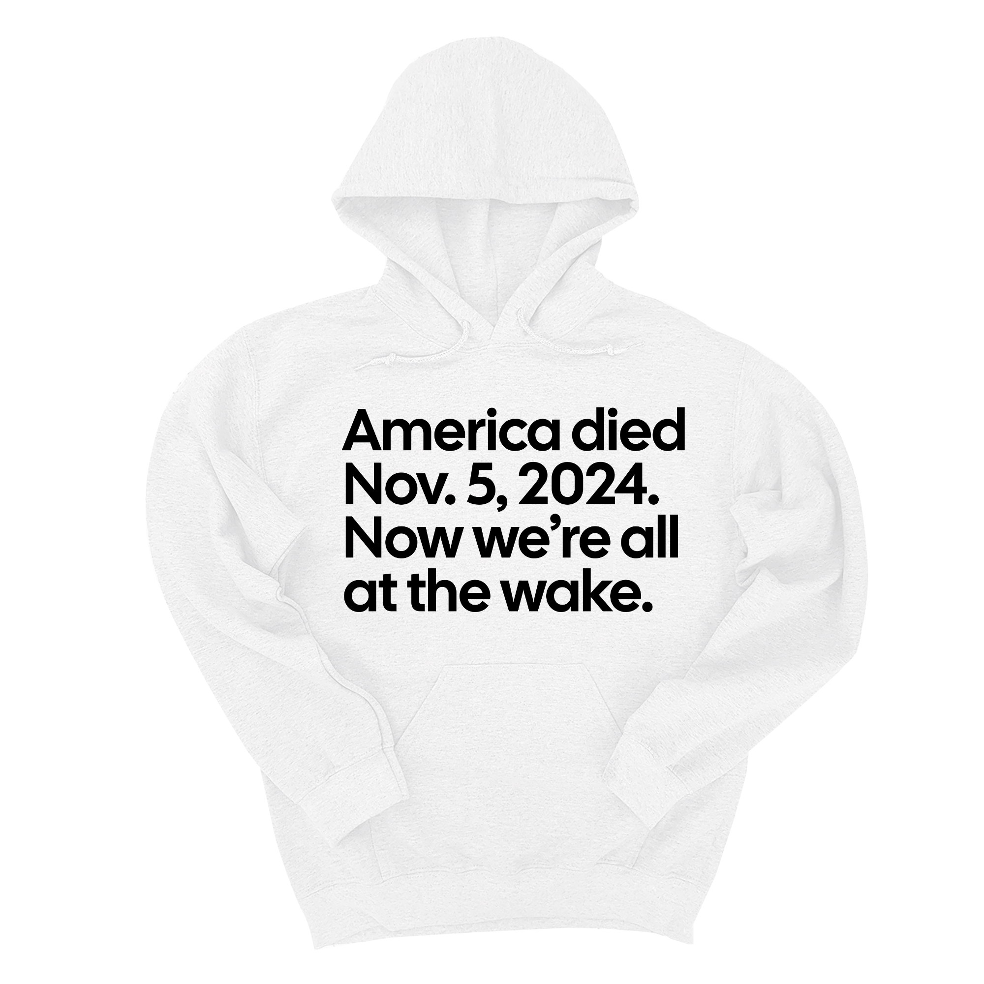 *HOODIE* America Died Nov. 5, 2024. Now We’re All at the Wake Unisex Hoodie-Hoodie-The Original God Ain't Petty But I Am