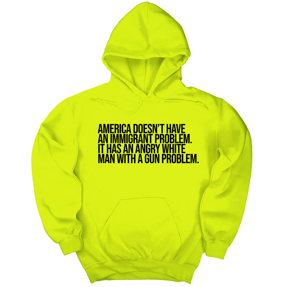 *HOODIE* America Doesn’t Have an Immigrant Problem. It Has an Angry White Man With a Gun Problem Unisex Hoodie-Hoodie-The Original God Ain't Petty But I Am