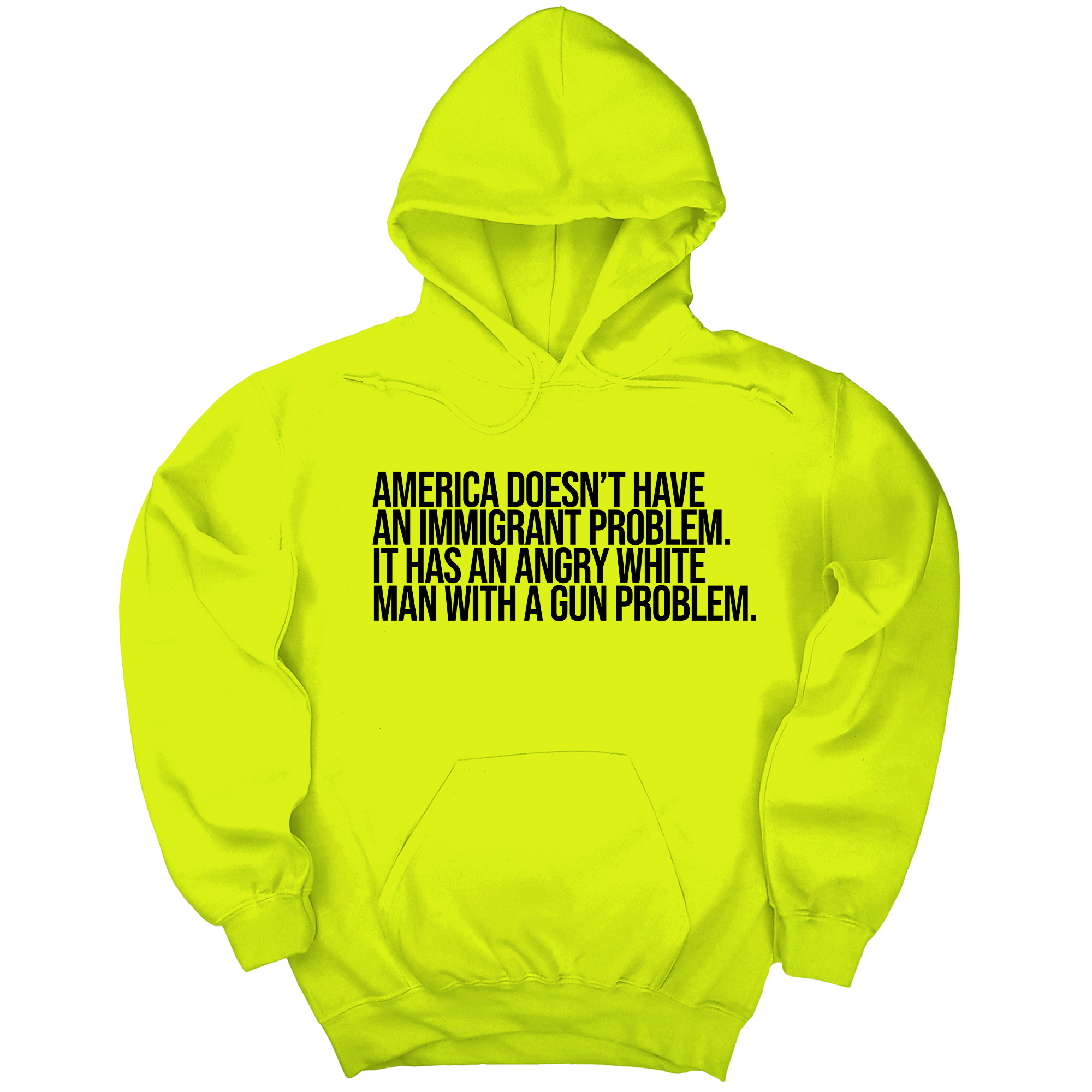 *HOODIE* America Doesn’t Have an Immigrant Problem. It Has an Angry White Man With a Gun Problem Unisex Hoodie-Hoodie-The Original God Ain't Petty But I Am