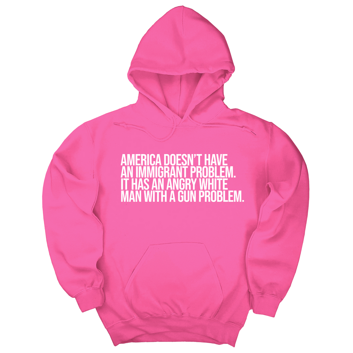 *HOODIE* America Doesn’t Have an Immigrant Problem. It Has an Angry White Man With a Gun Problem Unisex Hoodie-Hoodie-The Original God Ain't Petty But I Am