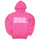 *HOODIE* America Doesn’t Have an Immigrant Problem. It Has an Angry White Man With a Gun Problem Unisex Hoodie-Hoodie-The Original God Ain't Petty But I Am