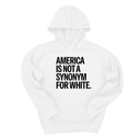 *HOODIE* America Is Not a Synonym for White Unisex Hoodie-Hoodie-The Original God Ain't Petty But I Am