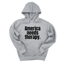 *HOODIE* America Needs Therapy Unisex Hoodie-Hoodie-The Original God Ain't Petty But I Am