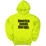 *HOODIE* America Needs Therapy Unisex Hoodie-Hoodie-The Original God Ain't Petty But I Am