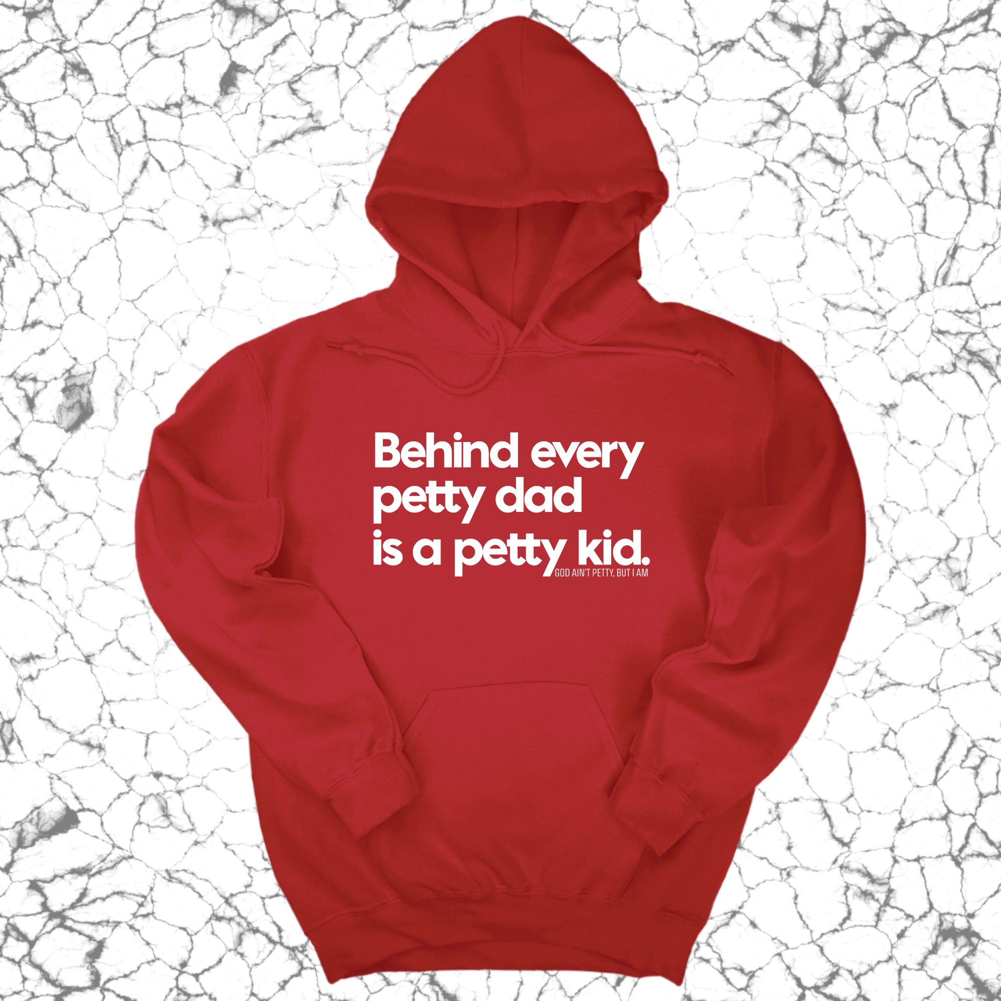 *HOODIE* Behind every petty dad is a petty kid Unisex Hoodie-Hoodie-The Original God Ain't Petty But I Am
