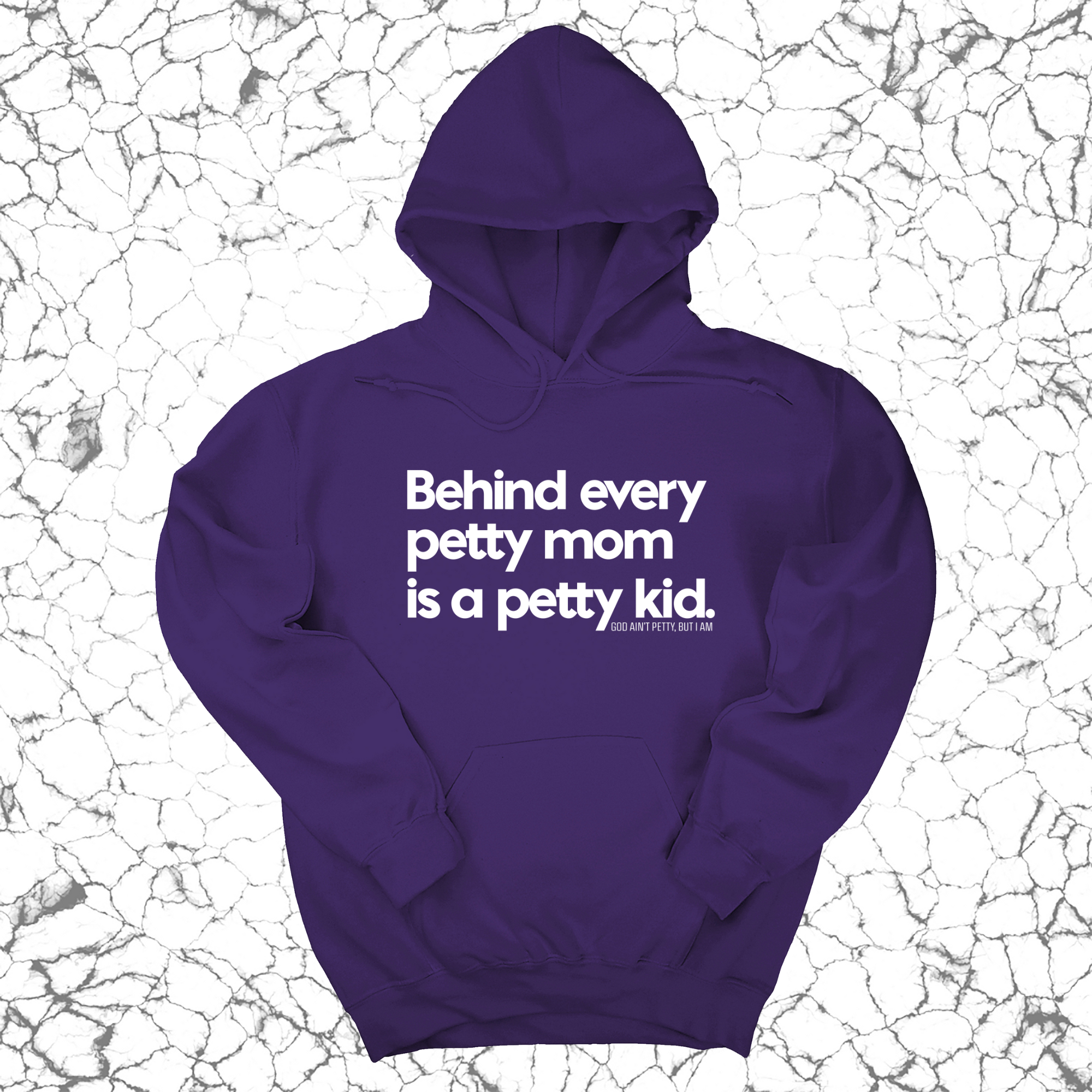 *HOODIE* Behind every petty mom is a petty kid Unisex Hoodie-Hoodie-The Original God Ain't Petty But I Am