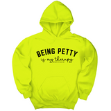 *HOODIE* Being Petty is my therapy Unisex Hoodie-Hoodie-The Original God Ain't Petty But I Am