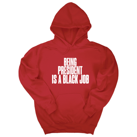 *HOODIE* Being President is a Black Job Unisex Hoodie-Hoodie-The Original God Ain't Petty But I Am