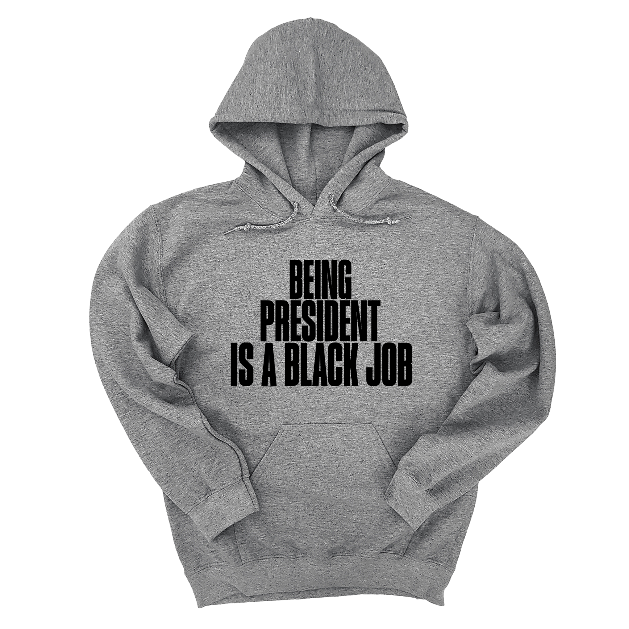 *HOODIE* Being President is a Black Job Unisex Hoodie-Hoodie-The Original God Ain't Petty But I Am