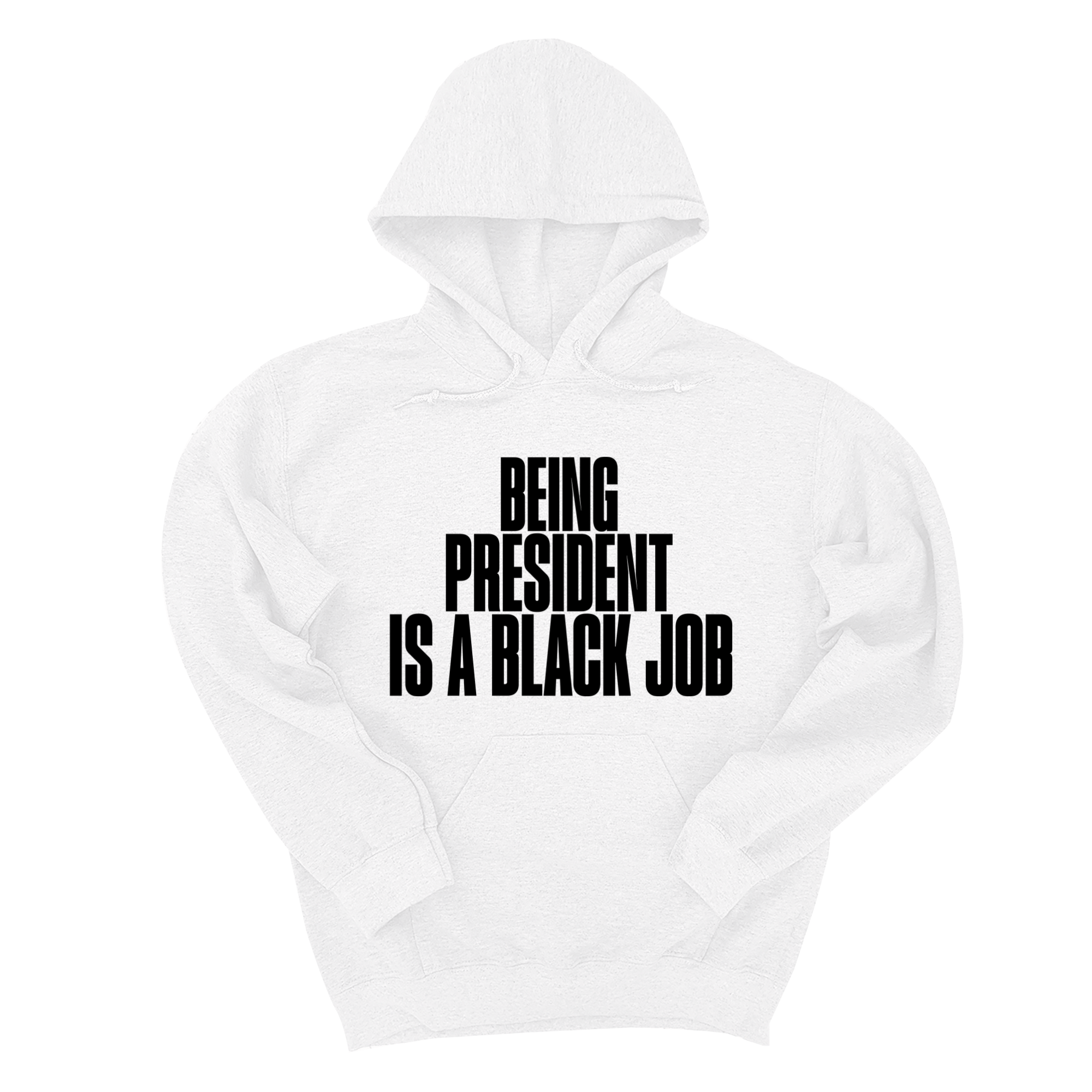 *HOODIE* Being President is a Black Job Unisex Hoodie-Hoodie-The Original God Ain't Petty But I Am