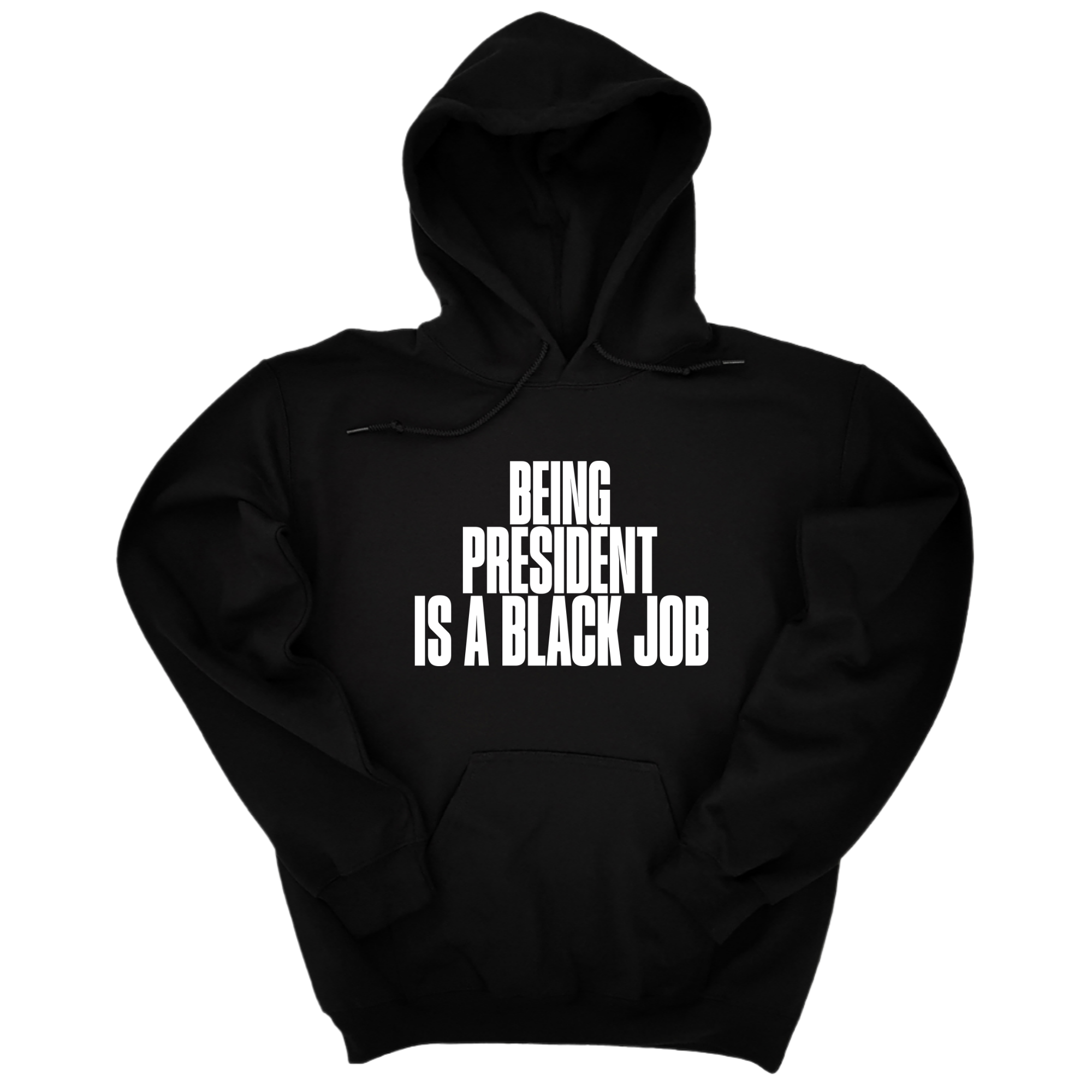 *HOODIE* Being President is a Black Job Unisex Hoodie-Hoodie-The Original God Ain't Petty But I Am