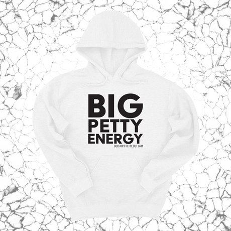 *HOODIE* Big Petty Energy Unisex Hoodie-Hoodie-The Original God Ain't Petty But I Am