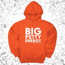 *HOODIE* Big Petty Energy Unisex Hoodie-Hoodie-The Original God Ain't Petty But I Am