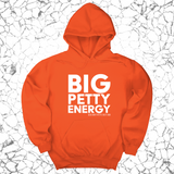 *HOODIE* Big Petty Energy Unisex Hoodie-Hoodie-The Original God Ain't Petty But I Am