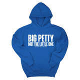 *HOODIE* Big Petty Not the Little One Unisex Hoodie-Hoodie-The Original God Ain't Petty But I Am