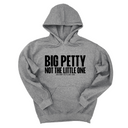 *HOODIE* Big Petty Not the Little One Unisex Hoodie-Hoodie-The Original God Ain't Petty But I Am