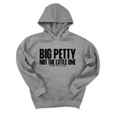 *HOODIE* Big Petty Not the Little One Unisex Hoodie-Hoodie-The Original God Ain't Petty But I Am
