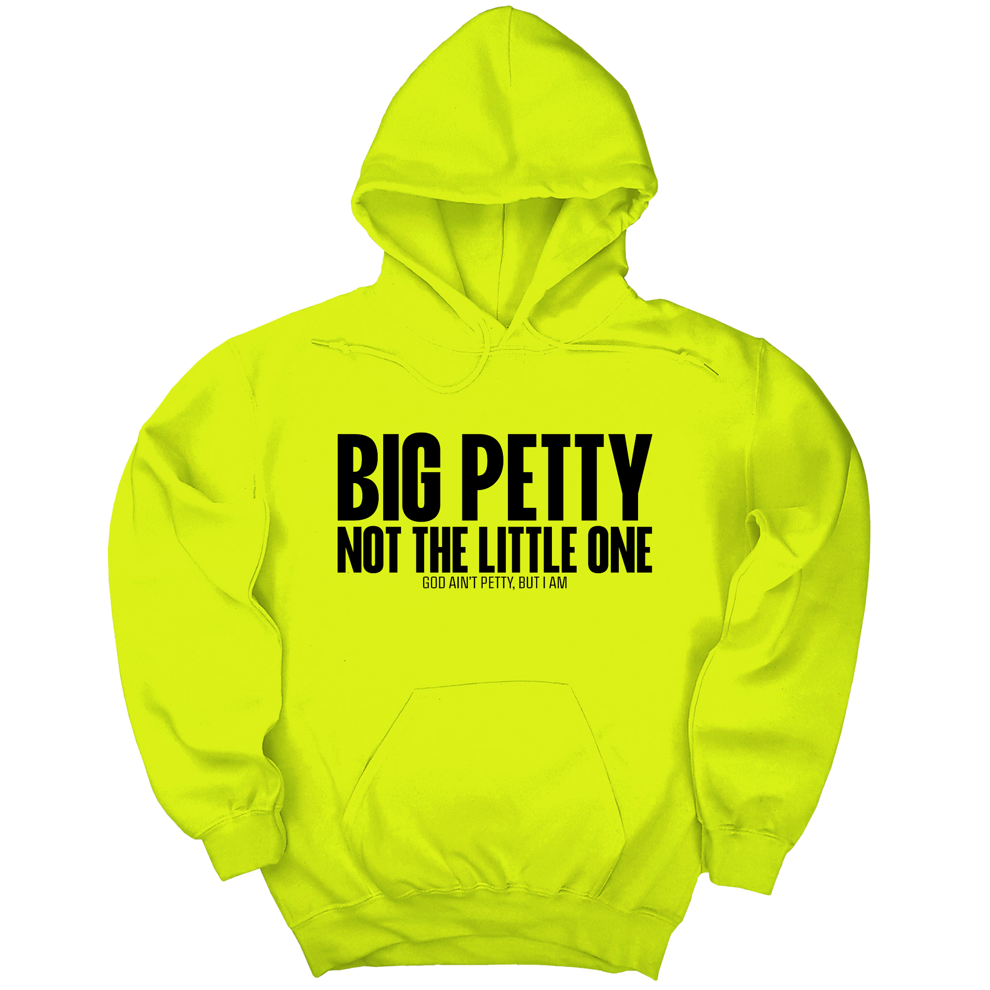 *HOODIE* Big Petty Not the Little One Unisex Hoodie-Hoodie-The Original God Ain't Petty But I Am