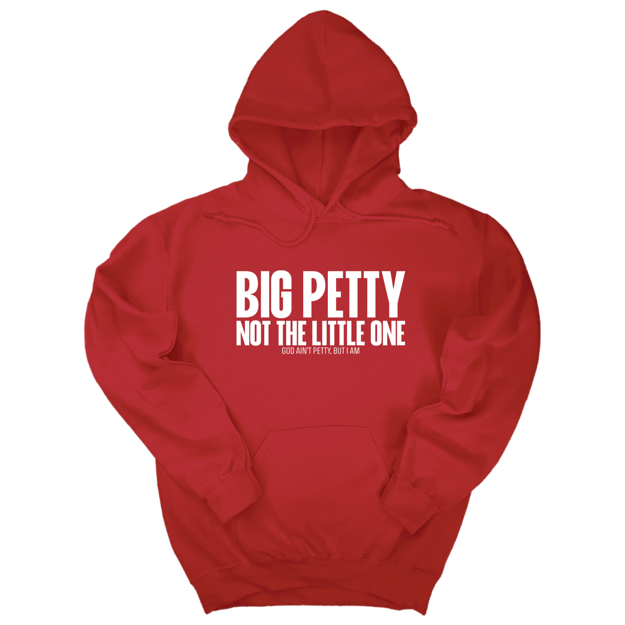 *HOODIE* Big Petty Not the Little One Unisex Hoodie-Hoodie-The Original God Ain't Petty But I Am