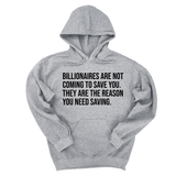 *HOODIE* Billionaires are not coming to save you. They are the reason you need saving Unisex Hoodie-Hoodie-The Original God Ain't Petty But I Am
