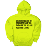 *HOODIE* Billionaires are not coming to save you. They are the reason you need saving Unisex Hoodie-Hoodie-The Original God Ain't Petty But I Am