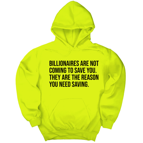 *HOODIE* Billionaires are not coming to save you. They are the reason you need saving Unisex Hoodie-Hoodie-The Original God Ain't Petty But I Am
