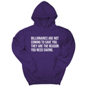 *HOODIE* Billionaires are not coming to save you. They are the reason you need saving Unisex Hoodie-Hoodie-The Original God Ain't Petty But I Am