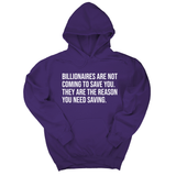 *HOODIE* Billionaires are not coming to save you. They are the reason you need saving Unisex Hoodie-Hoodie-The Original God Ain't Petty But I Am
