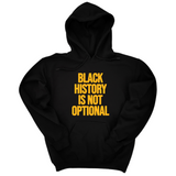 *HOODIE* Black History is Not Optional Unisex Hoodie-Hoodie-The Original God Ain't Petty But I Am