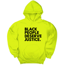 *HOODIE* Black People Deserve Justice Unisex Hoodie-Hoodie-The Original God Ain't Petty But I Am