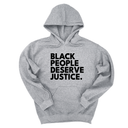 *HOODIE* Black People Deserve Justice Unisex Hoodie-Hoodie-The Original God Ain't Petty But I Am