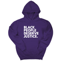 *HOODIE* Black People Deserve Justice Unisex Hoodie-Hoodie-The Original God Ain't Petty But I Am