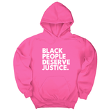 *HOODIE* Black People Deserve Justice Unisex Hoodie-Hoodie-The Original God Ain't Petty But I Am