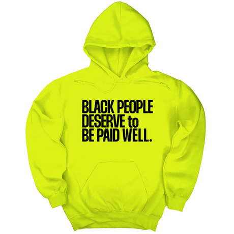 *HOODIE* Black People Deserve to Be Paid Well Unisex Hoodie-Hoodie-The Original God Ain't Petty But I Am