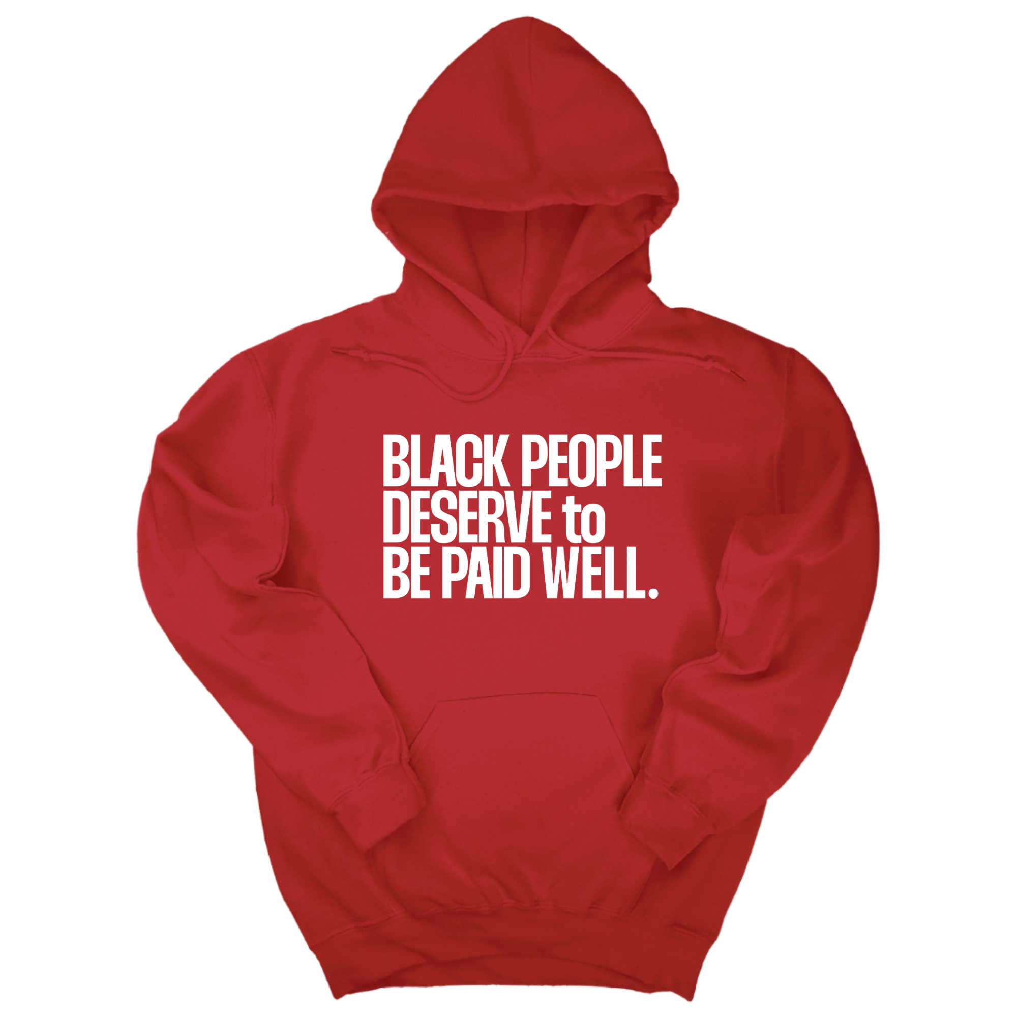 *HOODIE* Black People Deserve to Be Paid Well Unisex Hoodie-Hoodie-The Original God Ain't Petty But I Am