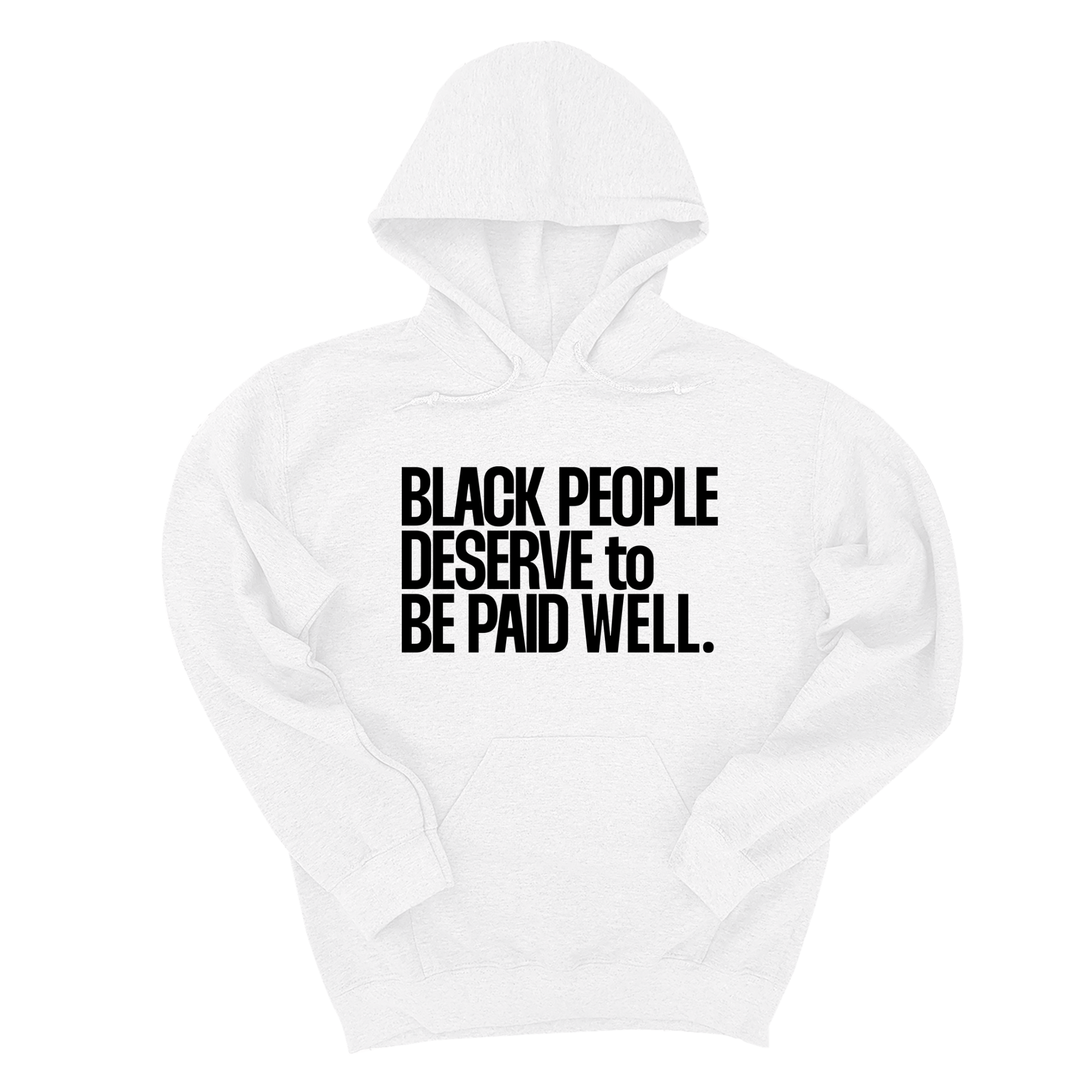 *HOODIE* Black People Deserve to Be Paid Well Unisex Hoodie-Hoodie-The Original God Ain't Petty But I Am