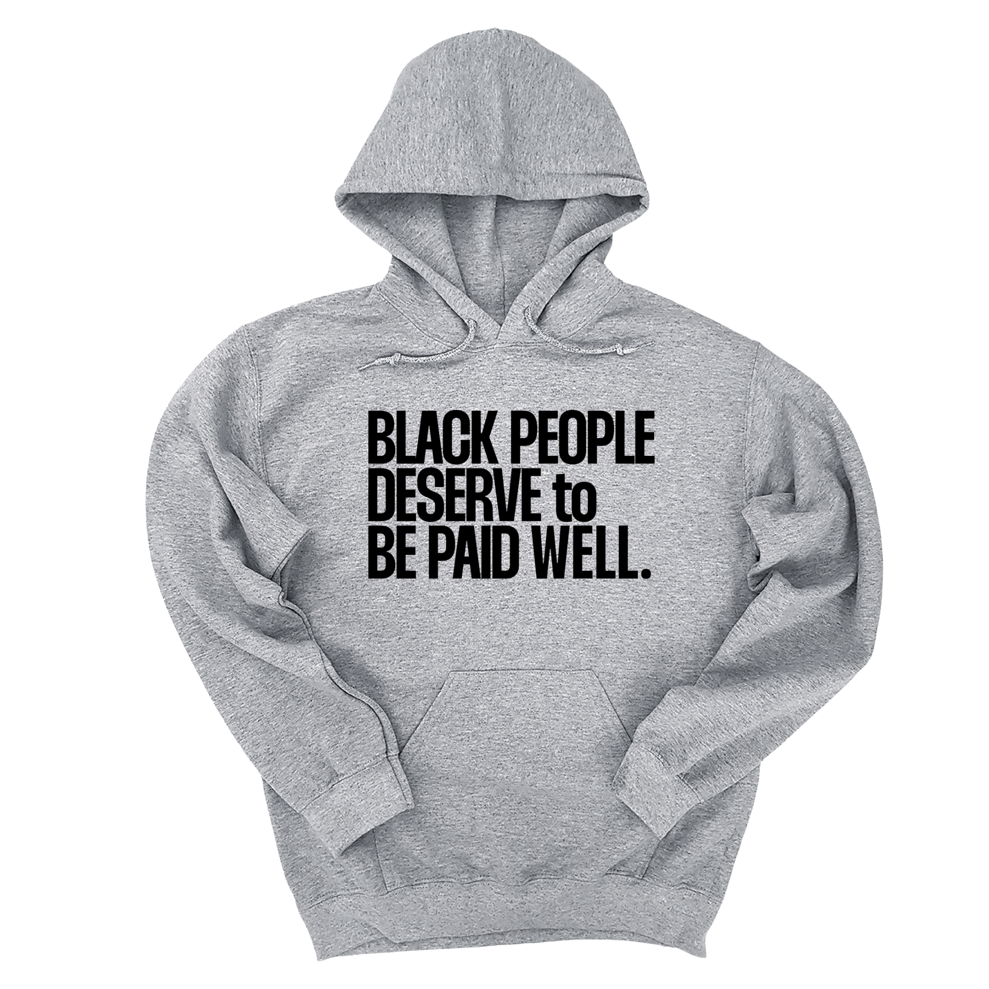 *HOODIE* Black People Deserve to Be Paid Well Unisex Hoodie-Hoodie-The Original God Ain't Petty But I Am