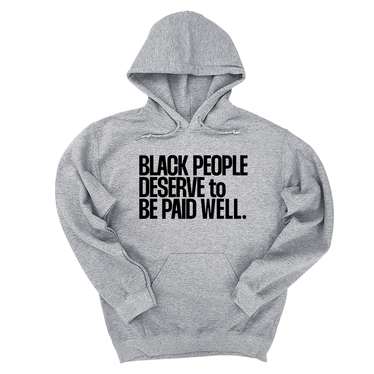 *HOODIE* Black People Deserve to Be Paid Well Unisex Hoodie-Hoodie-The Original God Ain't Petty But I Am