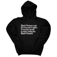 *HOODIE* Black Women vote for everyone's rights. Everyone needs to start voting for Black Women Unisex Hoodie-Hoodie-The Original God Ain't Petty But I Am
