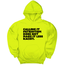 *HOODIE* Calling It Patriotism Does Not Make It Less Racist Unisex Hoodie-Hoodie-The Original God Ain't Petty But I Am
