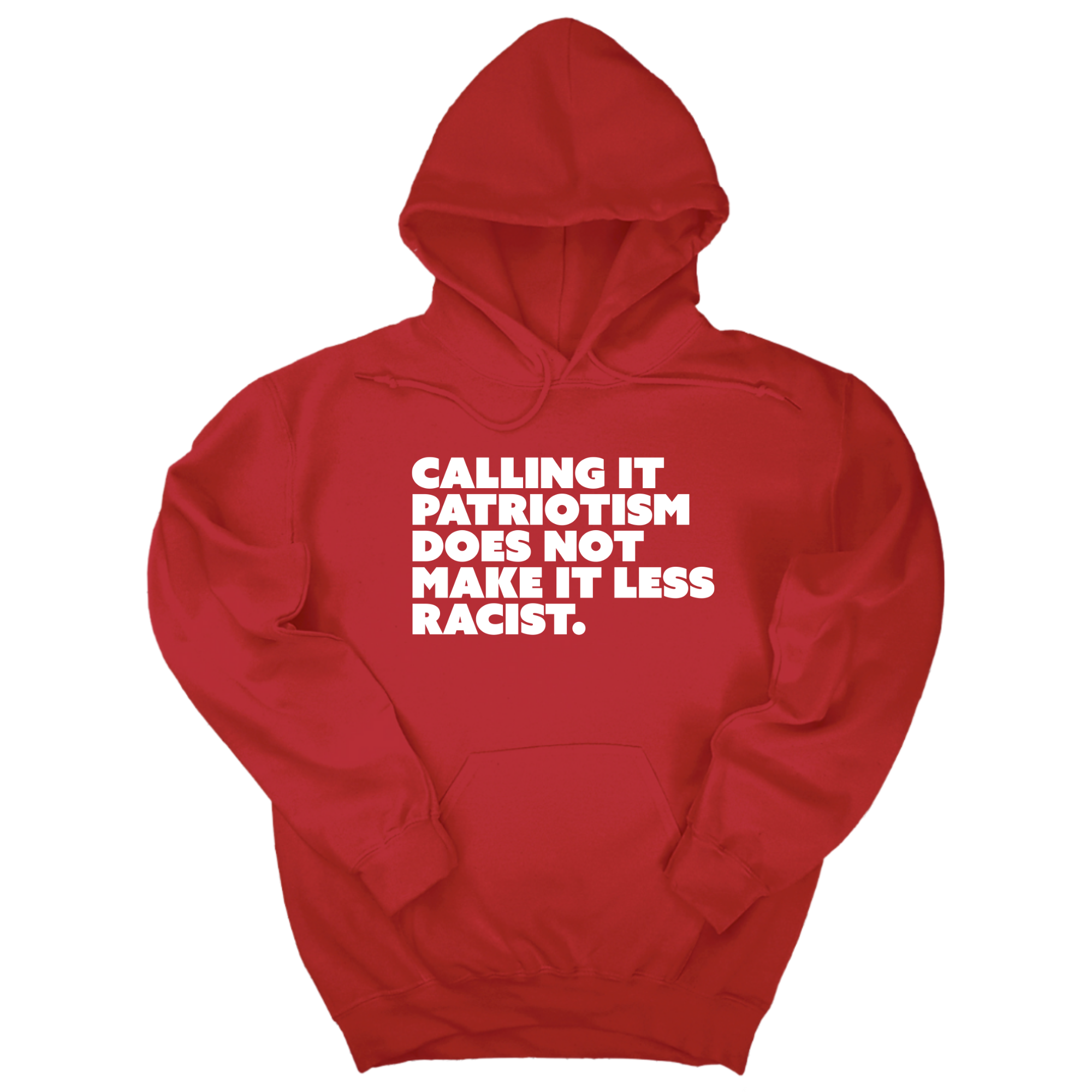 *HOODIE* Calling It Patriotism Does Not Make It Less Racist Unisex Hoodie-Hoodie-The Original God Ain't Petty But I Am