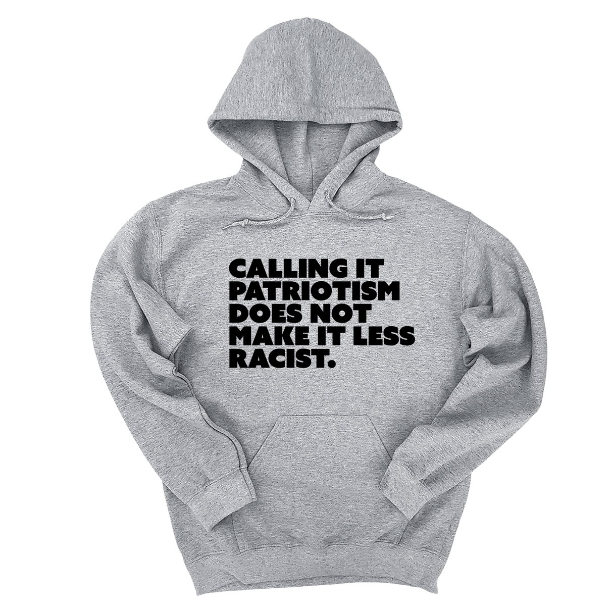 *HOODIE* Calling It Patriotism Does Not Make It Less Racist Unisex Hoodie-Hoodie-The Original God Ain't Petty But I Am