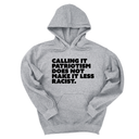 *HOODIE* Calling It Patriotism Does Not Make It Less Racist Unisex Hoodie-Hoodie-The Original God Ain't Petty But I Am