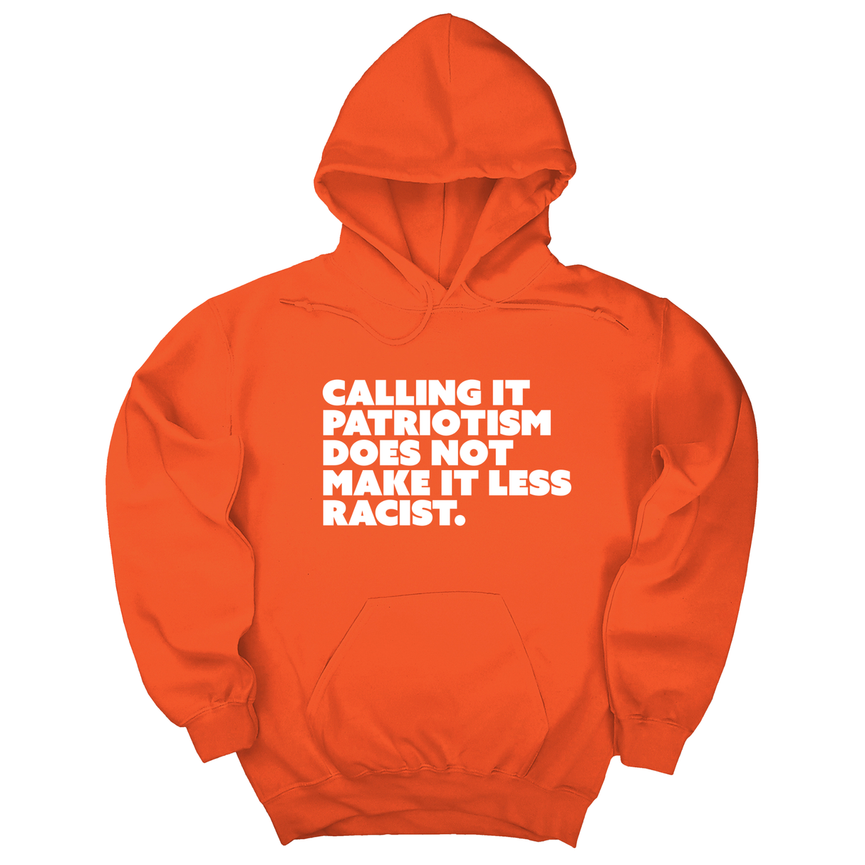 *HOODIE* Calling It Patriotism Does Not Make It Less Racist Unisex Hoodie-Hoodie-The Original God Ain't Petty But I Am