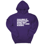 *HOODIE* Calling It Patriotism Does Not Make It Less Racist Unisex Hoodie-Hoodie-The Original God Ain't Petty But I Am